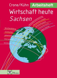 Arbeitsheft Wirtschaft heute, Ausgabe Sachsen - Crone, Bernd;Kühn, Reiner
