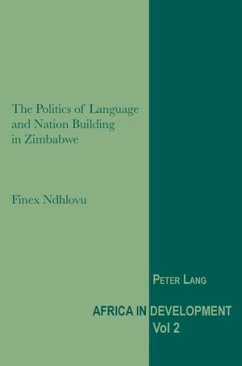 The Politics of Language and Nation Building in Zimbabwe - Ndhlovu, Finex