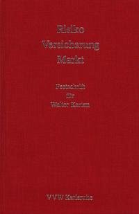 Risiko - Versicherung - Markt - Hesberg, Dieter / Nell, Martin / Schott, Winfried (Hgg.)