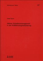 Aktives Schadensmanagement in der Kraftfahrzeugsicherung Aktives Schadensmanagement in der Kraftfahrzeugsicherung