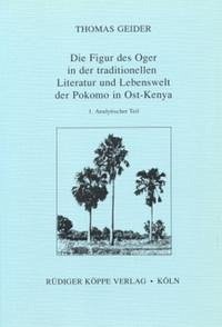 Die Figur des Oger in der traditionellen Literatur und Lebenswelt der Pokomo in Ost-Kenya - Geider, Thomas