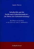 Schulkritik und die Suche nach Schulalternativen - ein Motor der Schulentwicklung?