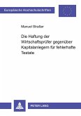 Die Haftung der Wirtschaftsprüfer gegenüber Kapitalanlegern für fehlerhafte Testate