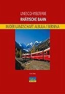 Cover UNESCO-Welterbe Rhätische Bahn