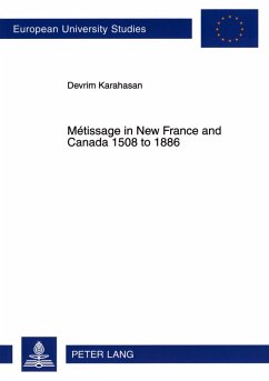Métissage in New France and Canada 1508 to 1886 - Karahasan, Devrim