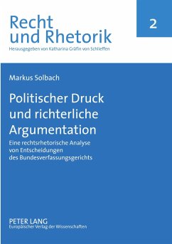 Politischer Druck und richterliche Argumentation - Solbach, Markus