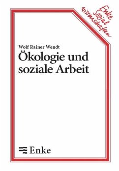 Ökologie und soziale Arbeit - Wendt, Wolf R.