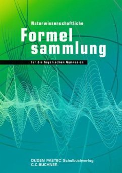 Naturwissenschaftliche Formelsammlung für die bayerischen Gymnasien
