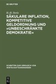 Säkulare Inflation, kompetitive Geldordnung und »unbeschränkte Demokratie«