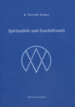 Spiritualität und Geschäftswelt - Kumar, K. P.