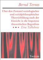 Über den Zustand soziologischer und sozialphilosophischer Theoriebildung nach der Einsicht in die Impotenz theoretischen Begreifens