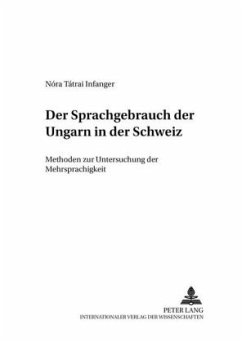 Der Sprachgebrauch der Ungarn in der Schweiz - Tátrai Infanger, Nóra