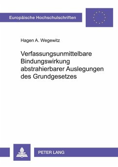 Verfassungsunmittelbare Bindungswirkung abstrahierbarer Auslegungen des Grundgesetzes Cover Verfassungsunmittelbare Bindungswirkung abstrahierbarer Auslegungen des Grundgesetzes