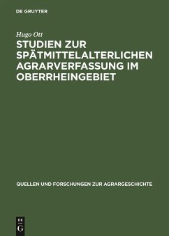 Studien zur spätmittelalterlichen Agrarverfassung im Oberrheingebiet - Ott, Hugo