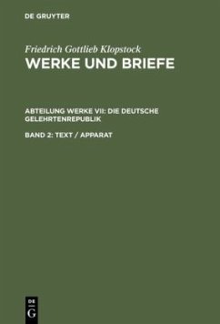 Text / Apparat / Friedrich Gottlieb Klopstock: Werke und Briefe. Ab Band 2 - Gronemeyer, Horst / Höpker-Herberg, Elisabeth / Hurlebusch, Klaus / Hurlebusch, Rose-Maria (Hgg.) / Beck, Adolf / Schneider, Karl Ludwig / Tiemann, Hermann (Begr.)