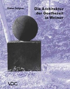 Die Architektur der Goethezeit in Weimar - Dolgner, Dieter