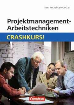 Projektmanagement-Arbeitstechniken: Crashkurs! - Krichel-Leiendecker, Vera