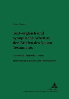 Textvergleichende und synoptische Arbeit an den Briefen des Neuen Testaments - Reuter, Rainer
