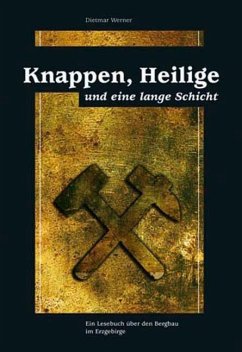 Knappen, Heilige und eine lange Schicht - Werner, Dietmar