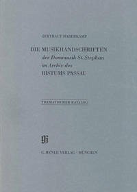 KBM 21 Die Musikhandschriften der Dommusik St. Stephan im Archiv des Bistums Passau - Haberkamp, Gertraut
