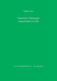 Islamische Währungen des 11. bis 19. Jahrhunderts umgerechnet in Gold