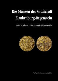 Die Münzen der Grafschaft Blankenburg-Regenstein - Behrens, Heinz A; Schrock, Uli E; Denicke, Jürgen