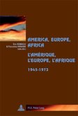 America, Europe, Africa, 1945-1973- L'Amérique, l'Europe, l'Afrique, 1945-1973