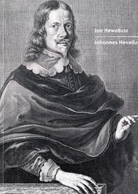 Johannes Hevelius "Fürst der Astronomie"