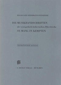 KBM 19 Die Musikhandschriften der evangelisch-lutherischen Pfarrkirche St. Mang in Kempten - Herrmann-Schneider, Hildegard