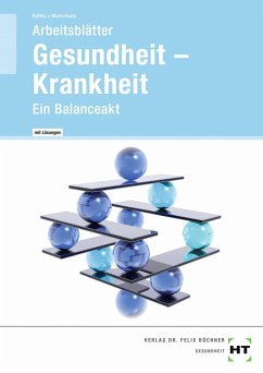 Arbeitsblätter mit eingetragenen Lösungen Gesundheit -- Krankheit - Baltes, Sabine;Wanschura, Veronika