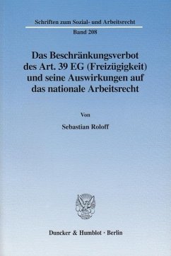 Das Beschränkungsverbot des Art. 39EG (Freizügigkeit) und seine Auswirkungen auf das nationale Arbeitsrecht - Roloff, Sebastian