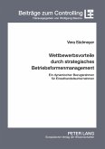 Wettbewerbsvorteile durch strategisches Betriebsformenmanagement Wettbewerbsvorteile durch strategisches Betriebsformenmanagement