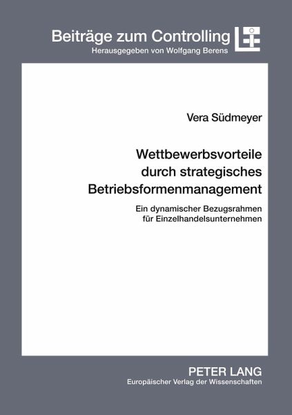 Wettbewerbsvorteile durch strategisches Betriebsformenmanagement
