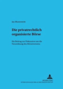 Die privatrechtlich organisierte Börse - Blumentritt, Jan