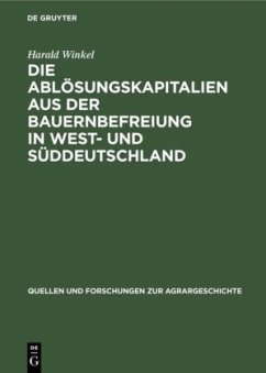 Die Ablösungskapitalien aus der Bauernbefreiung in West- und Süddeutschland - Winkel, Harald