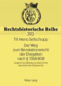 Der Weg zum Revokationsrecht der Ehegatten nach § 1368 BGB - Sellschopp, Till