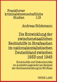 Die Entwicklung der zwischenstaatlichen Rechtshilfe in Strafsachen im nationalsozialistischen Deutschland zwischen 1933 und 1945