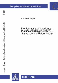 Die Fernabsatzfinanzdienstleistungsrichtlinie 2002/65/EG ¿ Status quo und Reformbedarf - Grupp, Annabell