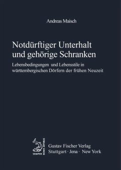 Notdürftiger Unterhalt und gehörige Schranken - Maisch, Andreas