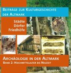 Archäologie in der Altmark / Hochmittelalter bis Neuzeit