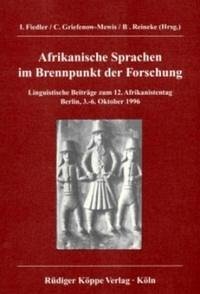Afrikanische Sprachen im Brennpunkt der Forschung - Fiedler, Ines; Griefenow-Mewis, Catherine; Reineke, Brigitte (Hrsg.)