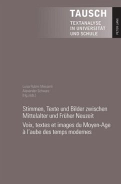 Stimmen, Texte und Bilder zwischen Mittelalter und Früher Neuzeit- Voix, textes et images du Moyen-Age à l'aube des temps modernes