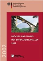 Brücken und Tunnel der Bundesfernstraßen 2002 - Bundesministerium für Verkehr-, Bau- und Wohnungswesen