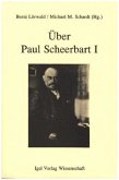 Einführungen, Vorworte, Nachworte / Über Paul Scheerbart, in 3 Bdn. 1