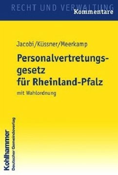 Personalvertretungsgesetz für Rheinland-Pfalz mit Wahlordnung, Kommentar, zur Fortsetzung - Küssner, Udo; Hofe, Gerhard; Stöhr, Markus; Jacobi, Volker; Meerkamp, Achim