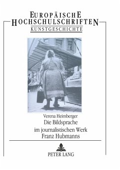 Die Bildsprache im journalistischen Werk Franz Hubmanns - Heimberger, Verena