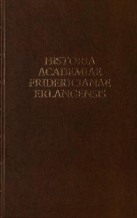Historia Academiae Fridericianae Erlangensis