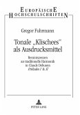 Tonale 'Klischees' als Ausdrucksmittel Tonale 'Klischees' als Ausdrucksmittel