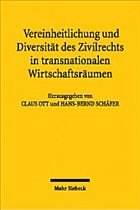 Vereinheitlichung und Diversität des Zivilrechts in transnationalen Wirtschaftsräumen - Ott, Claus / Schäfer, Hans-Bernd