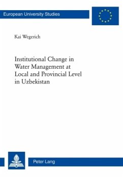 Institutional Change in Water Management at Local and Provincial Level in Uzbekistan - Wegerich, Kai